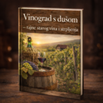 VINOGRAD SA DUŠOM - TAJNE STAROG VINA I STRPLJENJA