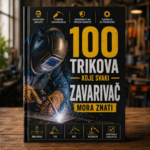 KNJIGA – 100 TRIKOVA KOJE SVAKI ZAVARIVAČ TREBA DA ZNA